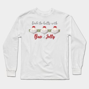 Santa Bao: Deck the Halls With Bao of Jolly - Holiday Cute Design Long Sleeve T-Shirt